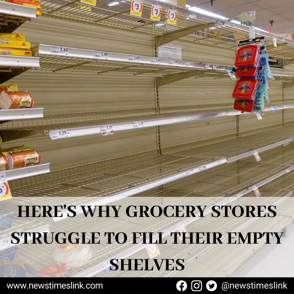 Here's why grocery stores struggle to fill their empty shelves