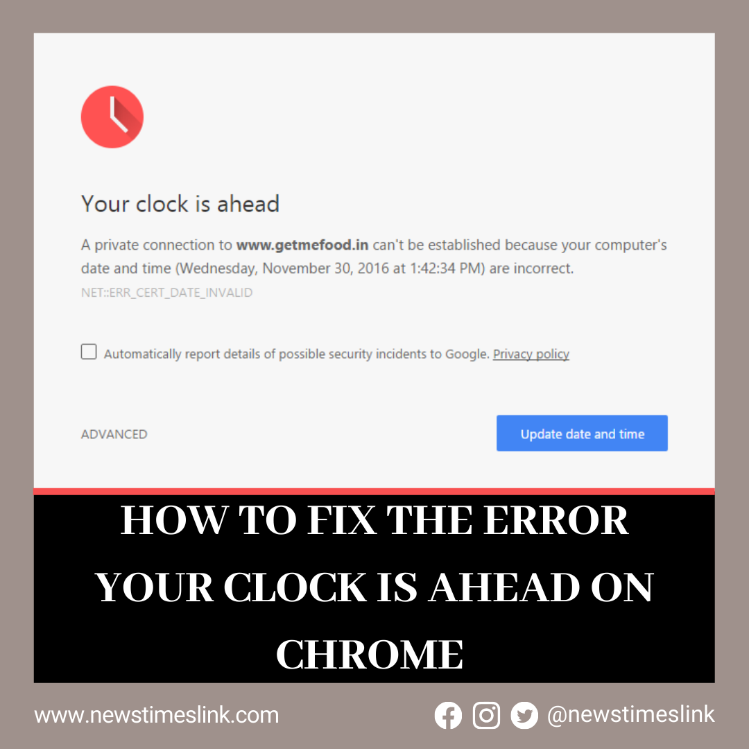 How To Fix The Error Your Clock Is Ahead On Chrome