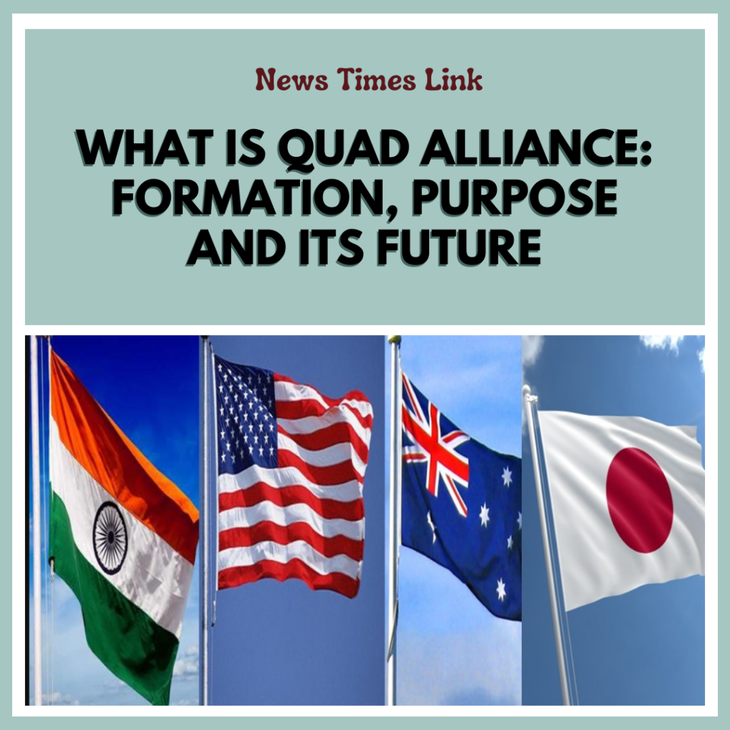 What is Quad Alliance Formation, Purpose and its Future